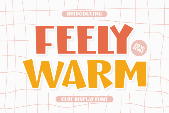 Feely Warm: A Playful Font with Serious Design Impact