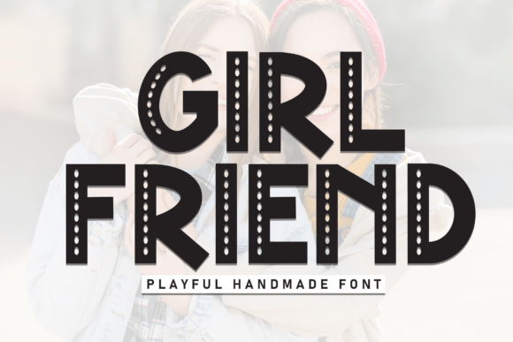 Girl Friend Font: A Versatile Choice for Modern Design Projects